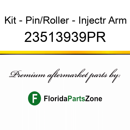 Kit - Pin/Roller - Injectr Arm 23513939PR