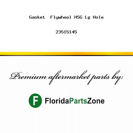 Gasket  Flywheel HSG Lg Hole 23515145