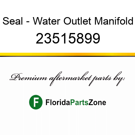 Seal - Water Outlet Manifold 23515899