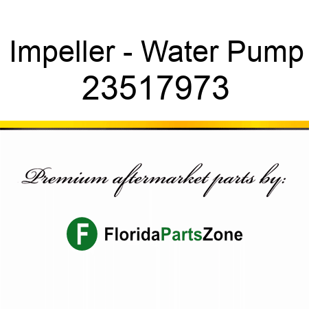 Impeller - Water Pump 23517973