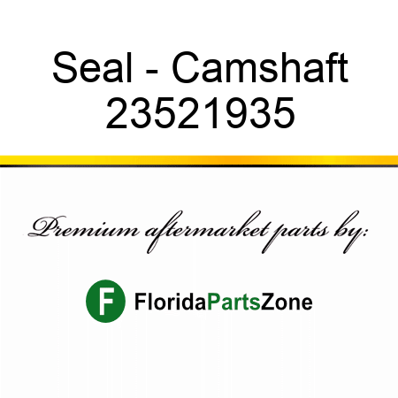 Seal - Camshaft 23521935
