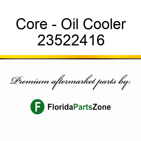 Core - Oil Cooler 23522416