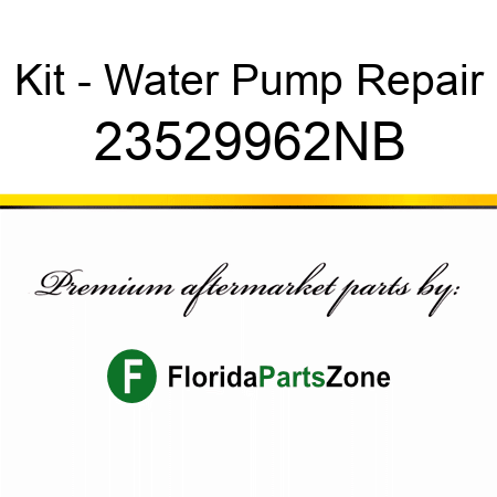 Kit - Water Pump Repair 23529962NB