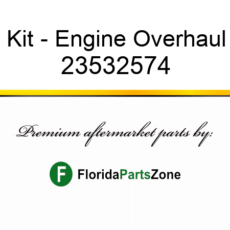 Kit - Engine Overhaul 23532574