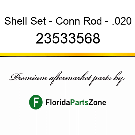 Shell Set - Conn Rod - .020 23533568