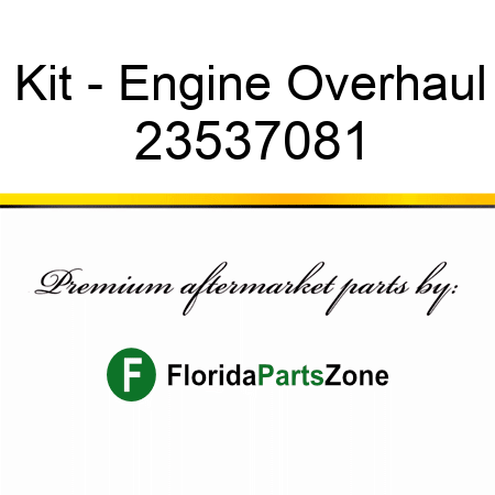 Kit - Engine Overhaul 23537081