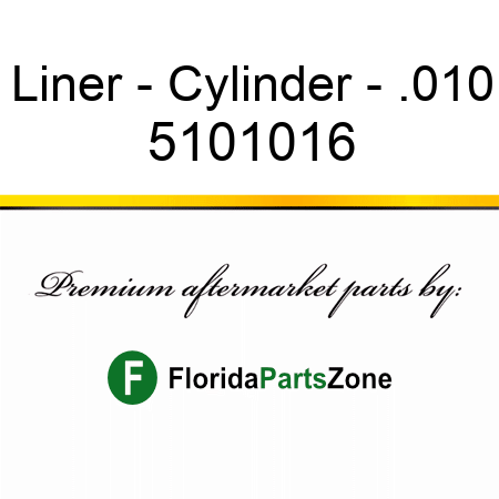 Liner - Cylinder - .010 5101016