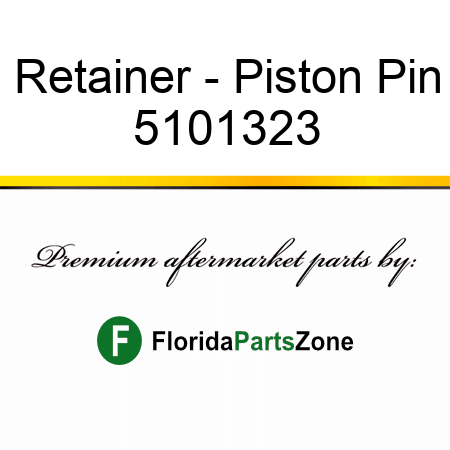 Retainer - Piston Pin 5101323