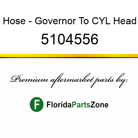 Hose - Governor To CYL Head 5104556