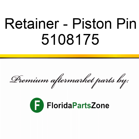 Retainer - Piston Pin 5108175