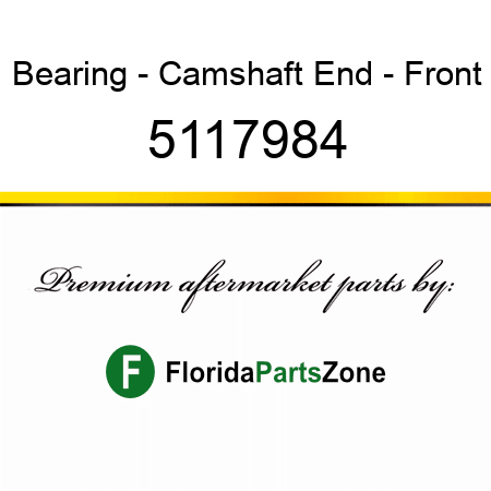 Bearing - Camshaft End - Front 5117984