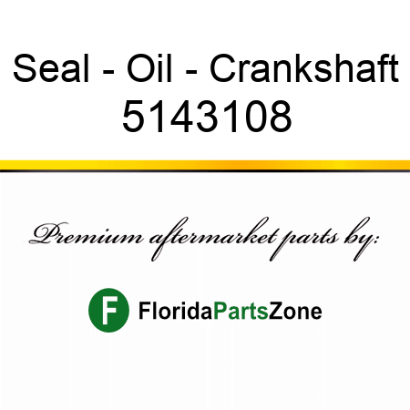 Seal - Oil - Crankshaft 5143108