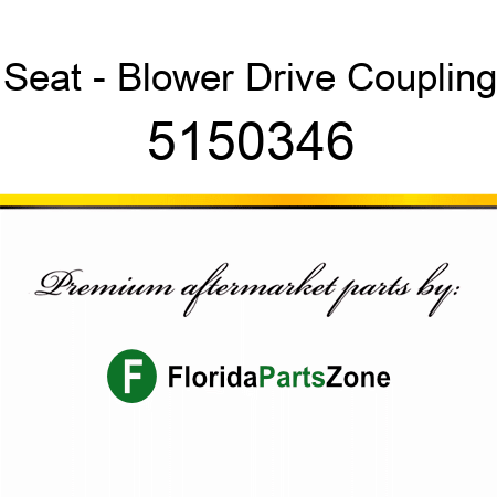 Seat - Blower Drive Coupling 5150346