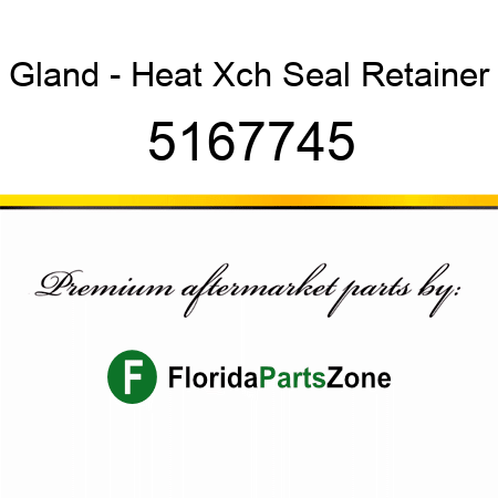 Gland - Heat Xch Seal Retainer 5167745