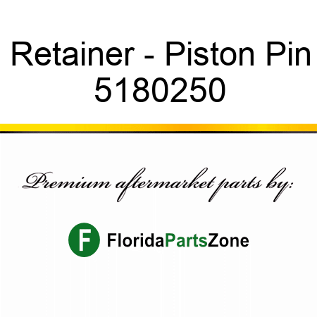 Retainer - Piston Pin 5180250