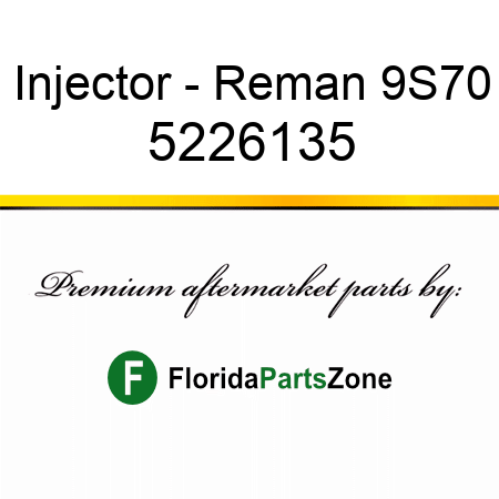 Injector - Reman 9S70 5226135