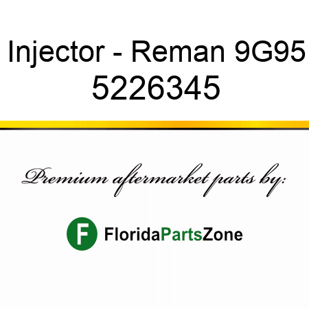 Injector - Reman 9G95 5226345