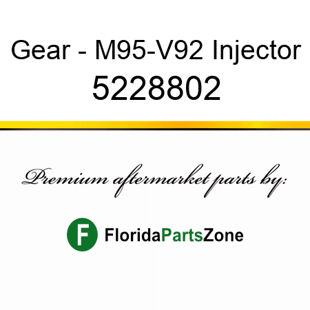 Gear - M95-V92 Injector 5228802