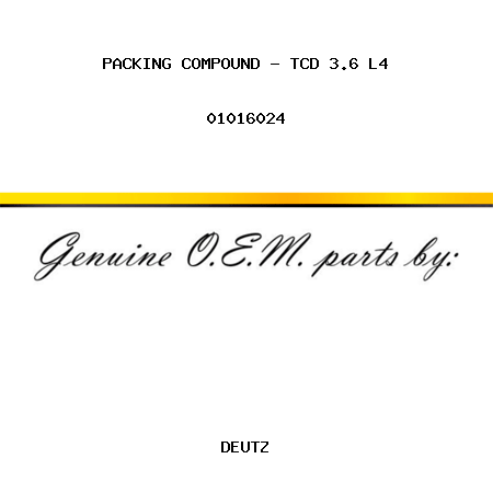 PACKING COMPOUND - TCD 3.6 L4 01016024