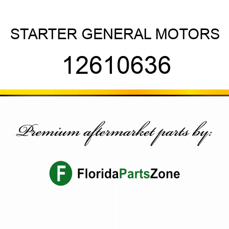 STARTER GENERAL MOTORS 12610636
