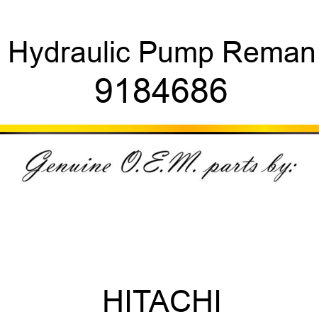 Hydraulic Pump Reman 9184686