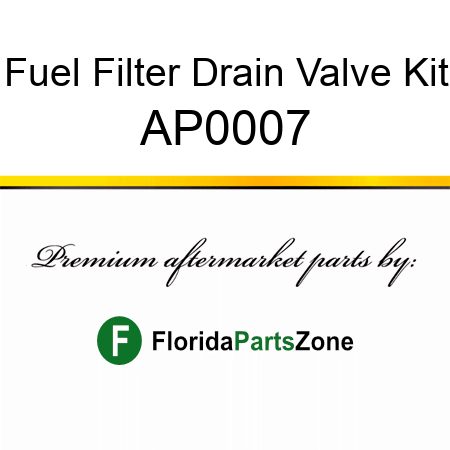Fuel Filter Drain Valve Kit AP0007