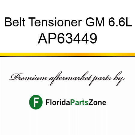 Belt Tensioner, GM 6.6L AP63449