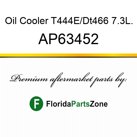 Oil Cooler, T444E/Dt466, 7.3L. AP63452