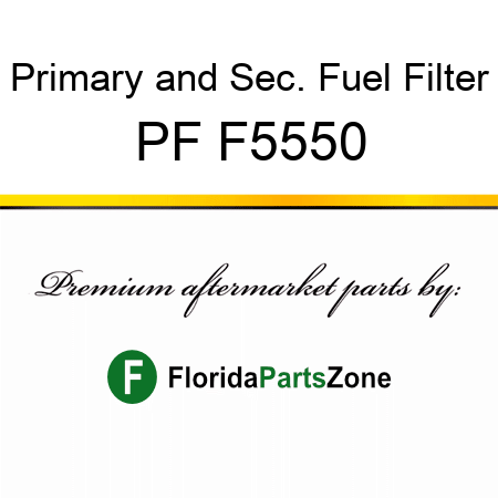 Primary&Sec. Fuel Filter PF F5550
