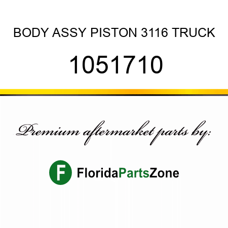 BODY ASSY, PISTON 3116 TRUCK 1051710