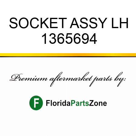 SOCKET ASSY LH 1365694
