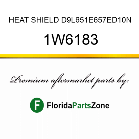 HEAT SHIELD D9L,651E,657E,D10N 1W6183