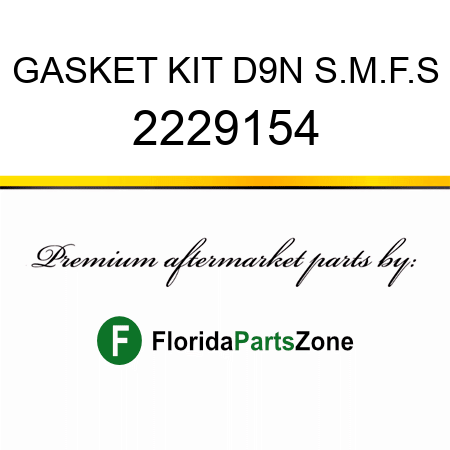 GASKET KIT D9N S.M.F.S 2229154