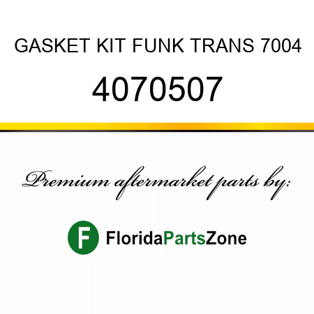 GASKET KIT, FUNK TRANS 7004 4070507