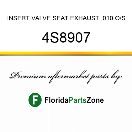 INSERT, VALVE SEAT EXHAUST .010 O/S 4S8907