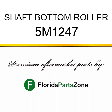 SHAFT, BOTTOM ROLLER 5M1247