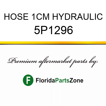 HOSE, 1CM HYDRAULIC 5P1296