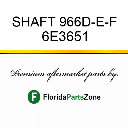 SHAFT 966D-E-F 6E3651
