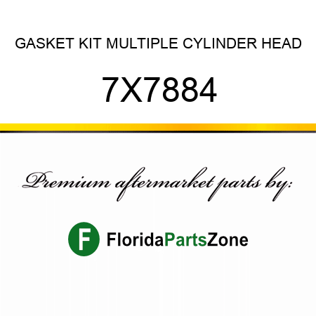 GASKET KIT, MULTIPLE CYLINDER HEAD 7X7884