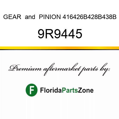 GEAR & PINION 416,426B,428B,438B 9R9445