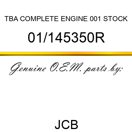 TBA, COMPLETE ENGINE, 001 STOCK 01/145350R