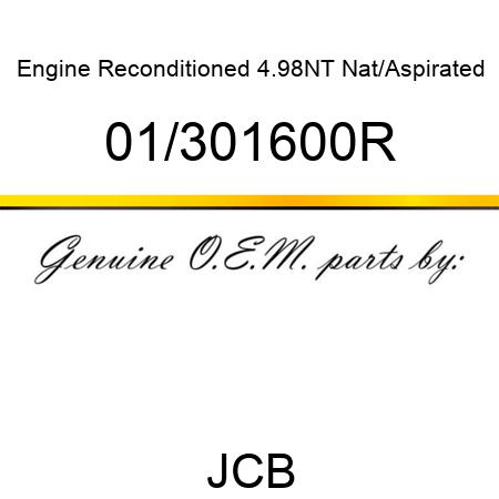 Engine, Reconditioned, 4.98NT Nat/Aspirated 01/301600R