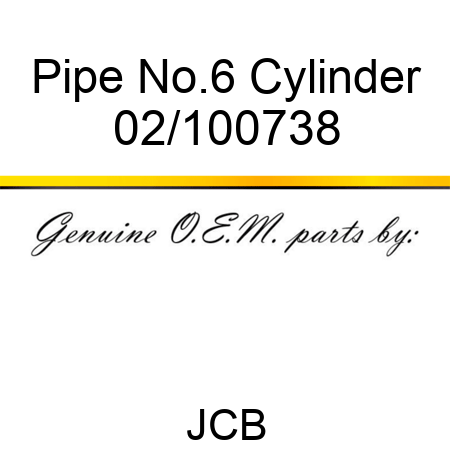 Pipe, No.6 Cylinder 02/100738
