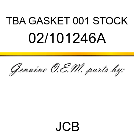 TBA, GASKET, 001 STOCK 02/101246A