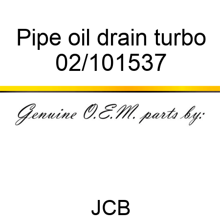 Pipe, oil drain, turbo 02/101537