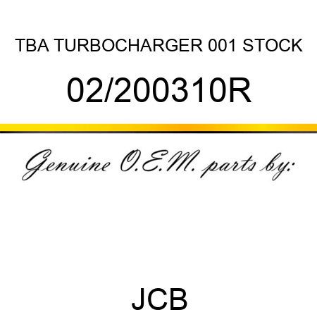 TBA, TURBOCHARGER, 001 STOCK 02/200310R