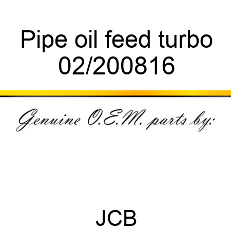 Pipe, oil feed, turbo 02/200816