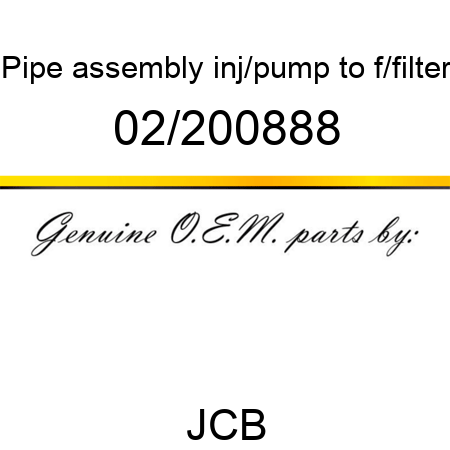 Pipe, assembly, inj/pump to f/filter 02/200888