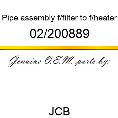 Pipe, assembly, f/filter to f/heater 02/200889