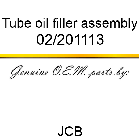 Tube, oil filler, assembly 02/201113